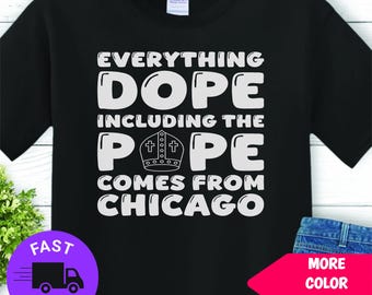 Christian Chicago T-Shirt | Faith & City Pride Tee for Believers | Everything Dope Including the Pope Urban Graphic Tee