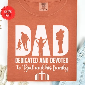 Dedicated And Devoted Dad T-Shirt, Christian Dad Shirt, Father's Day Gift, Religious Dad Tee, Christian Shirts for Men, Faith Dad Shirt