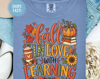 Fall In Love With Learning Shirt Teacher Fall Tee Cute School Autumn Graphic Shirt Back To School Teacher Gift Classroom Top Comfort Colors