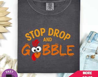 Funny Thanksgiving Turkey Shirt, Stop Drop and Gobble Tee, Thanksgiving Humor Graphic Shirt, Turkey Day Feast T-Shirt, Fall Holiday Tee