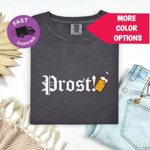 Prost Beer T-Shirt Funny Oktoberfest German Drinking Shirt | Bavarian Beer Lover Tee for Festival, Party and Pub Crawl Fun