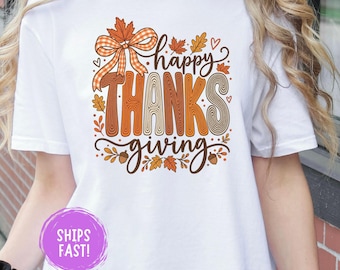 Happy Thanksgiving Shirt Fall Thanksgiving Tee Cute Autumn Graphic Shirt Thanksgiving Outfit Turkey Day Shirt Friendsgiving Comfort Colors