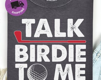 Talk Birdie To Me Golf T-Shirt, Funny Golf Shirt, Cute Golfer Tee, Golf Humor Shirt, Golf Lover Gift, Trendy Golf Tee, Comfort Colors