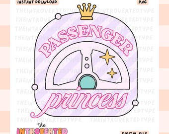 Passenger Princess || PNG, Transparent Background, Funny, Trendy, Digital Art, Cute, Commercial Use For Stickers, Transfers, Tumblers