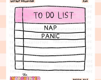 To Do List Nap Panic || PNG, Funny Quotes, Funny, Trendy, Digital Art, Mental Health, Commercial Use For Stickers, Transfers, Tshirts