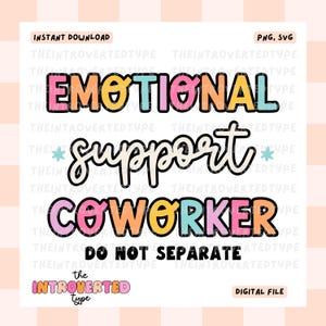 Peut inclure: Un fichier numérique avec le texte "EMOTIONAL SUPPORT COWORKER" en lettres colorées. La phrase "DO NOT SEPARATE" est en dessous. Le fichier comprend également le texte "INSTANT DOWNLOAD" et "DIGITAL FILE". Fond pêche.