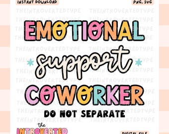 Emotional Support Coworker Do Not Separate || SVG, PNG, Mental Health, Funny, Anxiety, Cute, Trendy, Commercial Use For Stickers, Transfers