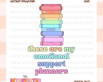 These Are My Emotional Support Planners || PNG, Funny, Planner Girl, Journaling, Trendy, Commercial Use For Stickers, Tumblers, Transfers
