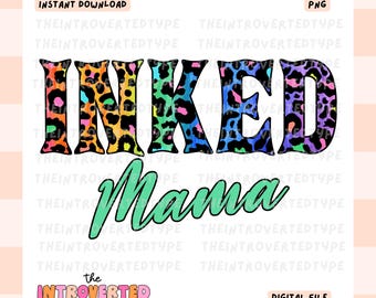 Inked Mama || PNG, Cute, Mom Life, Trendy, Funny, Transfer Art, Digital, Commercial Use For Stickers, Transfers, Cups, Tshirts