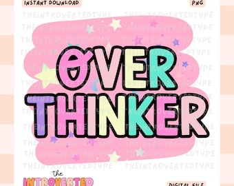 Overthinker || PNG | Tired | Exhausted | Mental Health | Trendy | Stressed | Overwhelmed | Anxious | Cute | Commercial Use | Digital Art