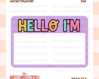 Blank Hello I'm || PNG, Snarky, Funny, Trendy, Funny Quotes, Digital Art, Commercial Use For Stickers, Transfers, Tshirts, Name Tags