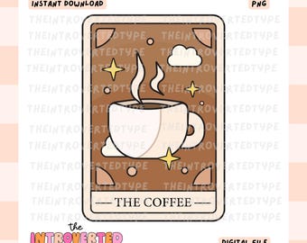 The Coffee || PNG, Tarot, Mental Health, Caffeine, Trendy, Cute, Digital Art, Commercial Use For Stickers, Transfers, Tumblers, Tshirts