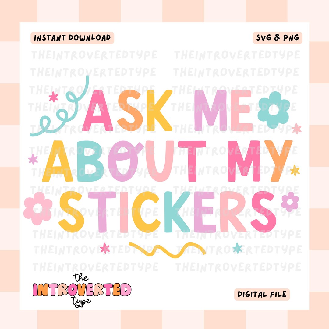 Ask Me About My Stickers || SVG, PNG, Transparent, Funny, Planner Girl ...