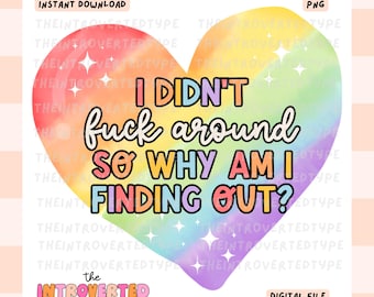 Ich habe nicht herumgevögelt Also warum finde ich es heraus || PNG, Transparent BG, Trendy, Lustige Zitate, Snarky, Kommerzielle Verwendung Für Aufkleber, Digital