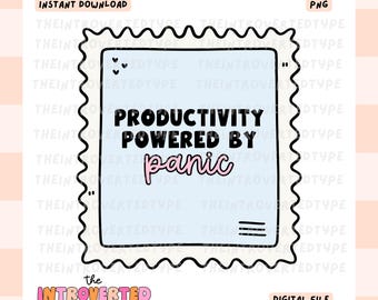 Productivity Powered By Panic || PNG, Funny, Work, Trendy, Funny Quotes, Snarky, Digital, Commercial Use For Stickers, Transfers, Tshirts