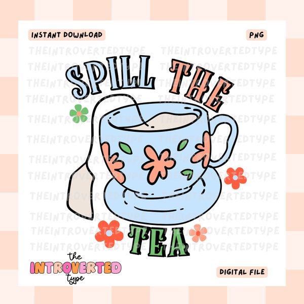 Spill The Tea || PNG, Transparent Background, Clip Art, Positive Quotes, Funny, Tea Cup, Clip Art, Clipart, Commercial Use