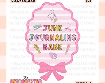 Junk Journaling Babe || PNG, Trendy, Cute, Self Care, Digital Art, Planner, Journaling, Commercial Use For Stickers, Transfers, Tshirts