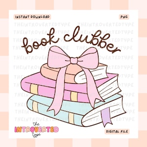 Book Clubber || PNG, Transparent, Bookish, Bookstack, Transfer Art, Bookworm, Commercial Use For Stickers, Tshirts, Transfers, Etc