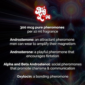 K&ouml;nnte beinhalten: Werbung f&uuml;r den Duft "Big Love" mit Text &uuml;ber Pheromone. Das Bild enth&auml;lt den Text "300 mcg reine Pheromone pro 10 ml Duft". Es listet auch die Wirkungen von Androstenon, Androsteron, Alpha- und Beta-Androstenol und Oxytocin auf.