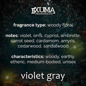 Puede incluir: Imagen publicitaria de Exuma Fragrance Co. que presenta una fragancia amaderada floral. Las notas incluyen violeta, lirio y s&aacute;ndalo. Caracter&iacute;sticas: amaderado, terroso y unisex. La fragancia se llama "violeta gris".