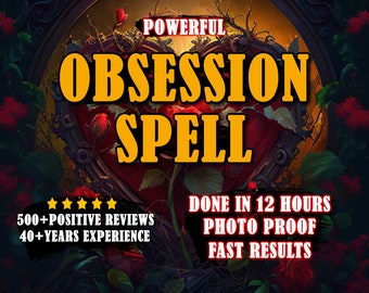 EXTREME Obsession Spell - Dark Love Spell- Make Them Obsessed - Same Day Cast