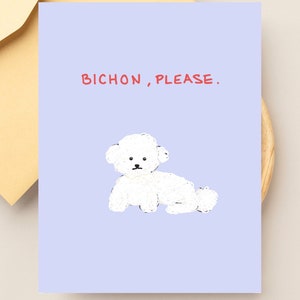 Carte drôle « Bichon s'il vous plaît » pour un ami, jolie carte de chien Bichon frisé, jolie carte d'anniversaire, carte de chien pour toute occasion, carte de chienne s'il vous plaît