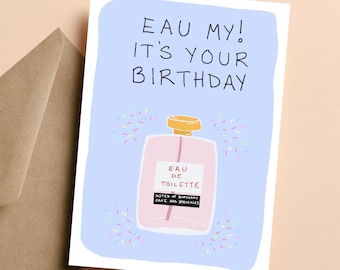 Funny 'Eau My! It's Your Birthday' Card for Best Friend, Bday Card for Woman or Girl, Perfume Gift Design, Cute Card for Her, Greeting Card