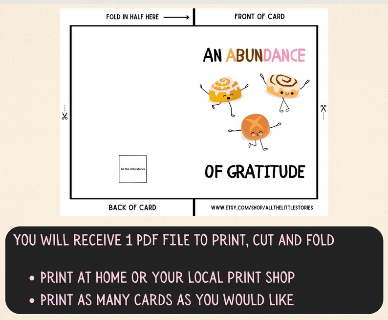 May include: Printable card with a white background and black border. The card features a cartoon illustration of three cinnamon rolls with faces and arms. The text "An Abundance of Gratitude" is written in pink and black letters. The card is designed to be folded in half.