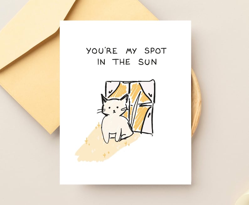 You're My Spot In The Sun, Cute Cat Anniversary Card, Card from the Cat, Cat Lady Cad, Love Card for Boyfriend or Husband or Girlfriend or Wife, Best Friend Card, Cat Illustrations, Cat Prints, Funny Romantic Card, Animal Anniversary Card, 4 x 5