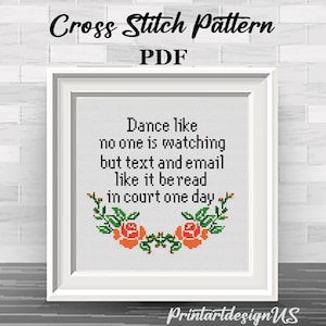 Dance Like No One’s Watching, Email Like It’ll Be Read in Court — Funny Cross Stitch Pattern | Sarcastic DIY Kit | Office Humor Gift