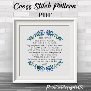 May include: A framed cross-stitch pattern with the text "Our Father" and the Lord's Prayer. The design features blue floral accents and the words are in a classic font. The words "Cross Stitch Pattern PDF" are at the top.