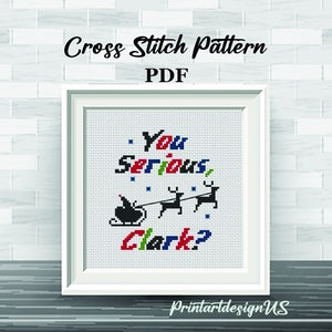 You Serious, Clark? Cross Stitch Pattern. Christmas Vacation Cross Stitch Pattern. Funny Christmas Quote Embroidery. Clark Christmas Design.