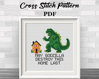 May Godzilla Destroy This Home Last Cross Stitch Pattern. Godzilla Modern Cross Stitch Pattern. Funny Subversive Cross Stitch. Sarcastic Kit