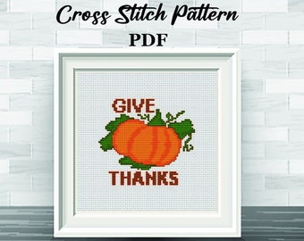 May include: Cross stitch pattern PDF for a Thanksgiving design featuring a pumpkin with the text "Give Thanks".
