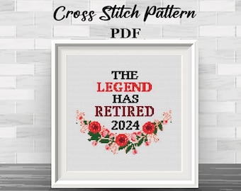 The Legend Has Retired. Modern Cross Stitch Pattern. Retirement Counted Cross Stitch Pattern. Legend Flower Wreath. PDF Pattern. DIY Design.