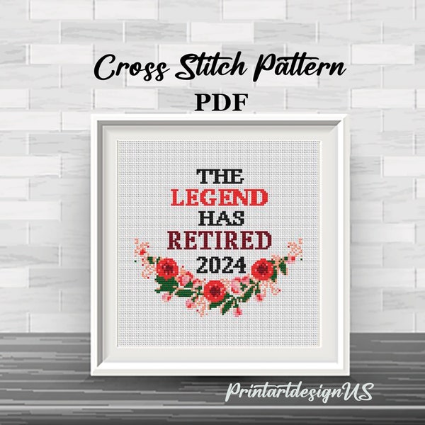 The Legend Has Retired. Modern Cross Stitch Pattern. Retirement Counted Cross Stitch Pattern. Legend Flower Wreath. PDF Pattern. DIY Design.
