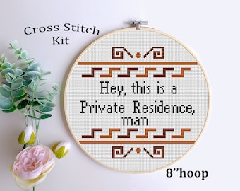 May include: Cross stitch kit featuring a white fabric with brown and black embroidery. The design reads "Hey, this is a Private Residence, man". The fabric is mounted in an 8-inch wooden hoop.