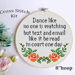 Funny Cross Stitch Kit - &quot;Dance Like No One’s Watching, Email Like It’ll Be Read in Court&quot; | Sarcastic DIY Kit | Office Gift | Sassy Decor