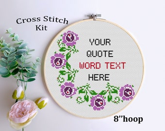 Your Custom Quote, Word, Phrase, Text Cross Stitch Kit: Personalized Customized Pattern Needlepoint Embroidery Floral Beginner DIY Craft
