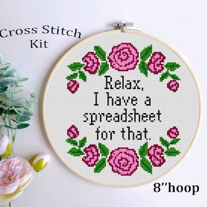 Funny &quot;Relax, I have a spreadsheet&quot; Cross Stitch Starter Kit