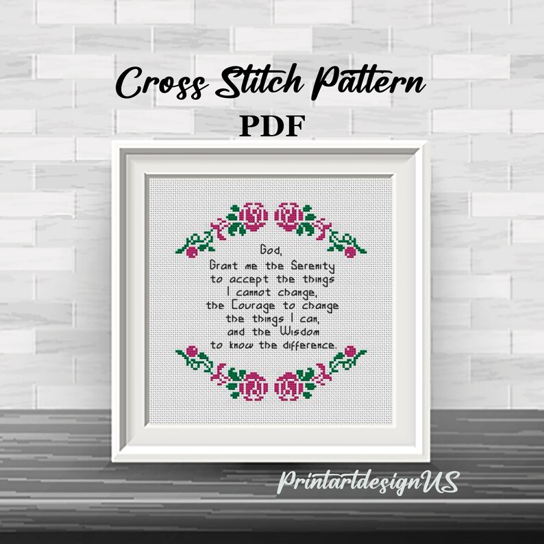 May include: Cross stitch pattern PDF featuring a quote about serenity, courage, and wisdom. The quote is surrounded by a border of pink roses and green leaves.