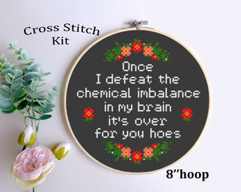 Sarcastic Cross Stitch Starter Kit: Chemical Imbalance Embroidery, 8" Hoop
