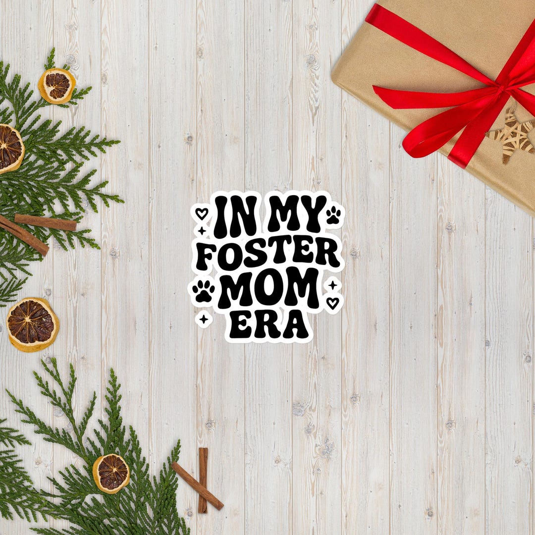 In My Foster Mom Era Sticker 4x4 Rescue Adopt Fosters Cat Dog - Etsy