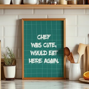 Chef was schattig zou hier weer eten afdrukken, esthetische keukendecor, schattige kookkunst, keukenmuurkunstposter, chef-kok Art Print, typografiekunst