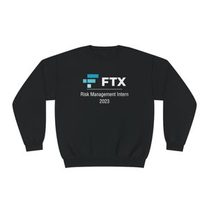 FTX Risk Management Intern Sweatshirt