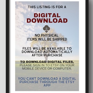 May include: A digital download notice with a cloud icon and the text "DIGITAL DOWNLOAD". The notice explains that no physical items will be shipped and that files will be available to download automatically after purchase. It also provides instructions on how to download digital files, stating that users need to sign in to Etsy on their mobile device or computer. The notice concludes by stating that users cannot download a digital purchase through the Etsy app.