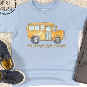 Toddler School Bus T-Shirt: Go Round and Round, Kids Bus Shirt, Kids School Bus T-Shirt, School Bus Tee, Back to School Tee, Toddler Boy Tee