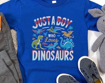 Dinosaur Toddler Tee: Just A Boy Who Loves Dinosaurs, Dinosaur Gift, Toddler Boy Dinosaur Shirt, Toddler Boy Gift, Dinosaur Tee