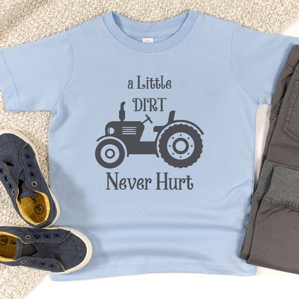 Toddler Tractor T-Shirt: A Little Dirt Never Hurt, Kids Tractor Shirt, Toddler Farm T Shirt, Kids A Little Dirt Never Hurt Tee, Kid Farm Tee