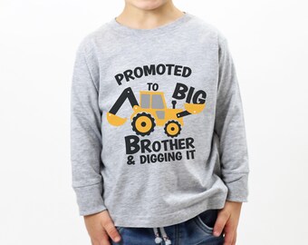 Promoted to Big Brother and Digging It Toddler Long Sleeve Tee, Big Brother Shirt, Big Brother Gift, Kids Big Brother Long Sleeve Tee,